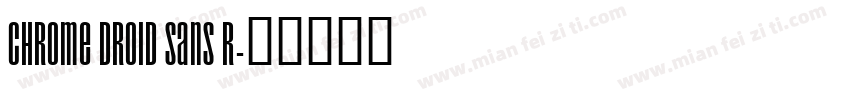 Chrome Droid Sans R字体转换
